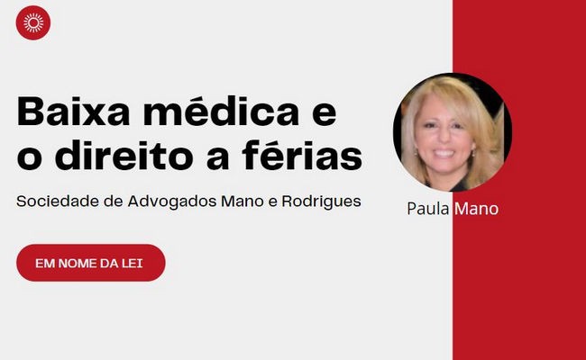 Em Nome da Lei - Baixa médica e o direito a férias