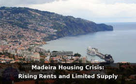 Madeira Housing Crisis: Rising Rents and Limited Supply
