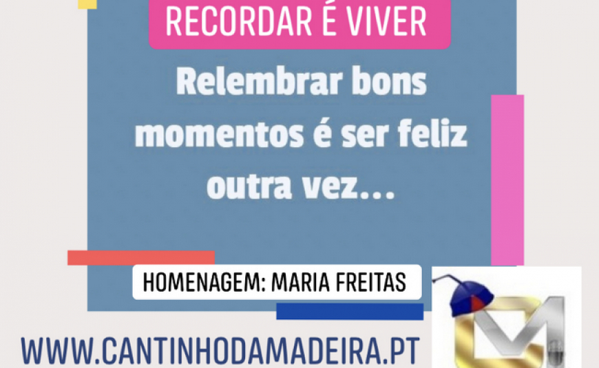 Recordar é Viver: Maria Freitas um testemunho de superação