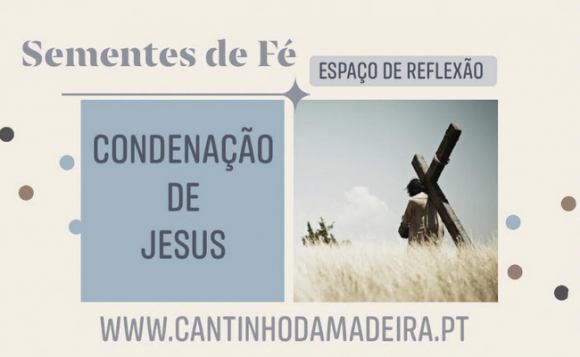 Sementes de Fé - Condenação de Jesus